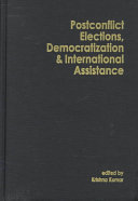 Postconflict elections, democratization, and international assistance / edited by Krishna Kumar.