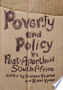 Poverty and policy in post-apartheid South Africa / edited by Haroon Bhorat and Ravi Kanbur.
