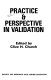 Practice and perspective in validation / edited by Clive H. Church.