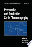 Preparative and production scale chromatography / edited by G. Ganetsos, P.E. Barker.