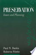 Preservation : issues and planning / edited by Paul N. Banks, Roberta Pilette.