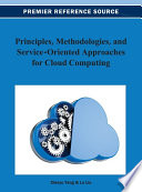 Principles, methodologies, and service-oriented approaches for cloud computing Xiaoyu Yang and Lu Liu, editors.