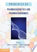 Principles of pharmacogenetics and pharmacogenomics / edited by Russ B. Altman, David Flockhart, David B. Goldstein.