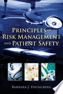 Principles of risk management and patient safety / edited by Barbara J. Youngberg.