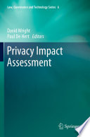 Privacy impact assessment edited by David Wright, Paul de Hert.