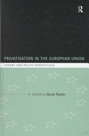 Privatisation in the European Union : theory and policy perspectives / edited by David Parker.