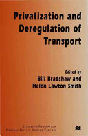 Privatization and deregulation of transport / edited by Bill Bradshaw and Helen Lawton Smith.