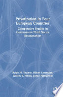 Privatization in four European countries : comparative studies in government-third sector relationships / Ralph M. Kramer ... (et al.).