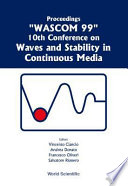 Proceedings, "WASCOM 99" : 10th Conference on Waves and Stability in Continuous Media, Vulcano (Eolie Islands), Italy, 7-12 June 1999 / editors, Vincenzo Ciancio ... [et al.].