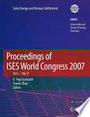 Proceedings of ISES World Congress 2007 solar energy and human settlement. edited by D.Yogi Goswami, Yuwen Zhao.