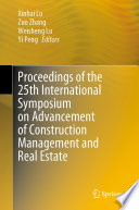 Proceedings of the 25th International Symposium on Advancement of Construction Management and Real Estate edited by Xinhai Lu, Zuo Zhang, Weisheng Lu, Yi Peng.