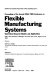 Proceedings of the second ORSA/TIMS conference on flexible manufacturing systems, operations research models and applications, held at the University of Michigan, Ann Arbor, MI, U.S.A., August 12-15, 1986 / edited by Kathryn E. Stecke and Rajan Suri.