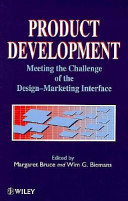 Product development : meeting the challenge of the design-marketing interface / edited by Margaret Bruce and Wim G. Biemans.