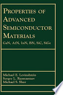 Properties of advanced semiconductor materials GaN, AlN, InN, BN, SiC, SiGe / edited by M.E. Levinshtein, S.L. Rumyantsev, M.S. Shur.