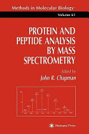 Protein and peptide analysis by mass spectrometry / edited by John R. Chapman.