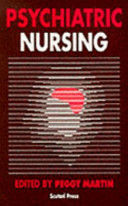 Psychiatric nursing / edited by Peggy Martin.