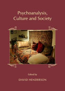 Psychoanalysis, culture and society / edited by David Henderson.