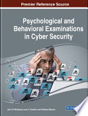 Psychological and behavioral examinations in cyber security / John McAlaney, Lara A. Frumkin, and Vladlena Benson, editors.