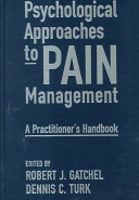 Psychological approaches to pain management : a practitioner's handbook / edited by Robert J. Gatchel, Dennis C. Turk.