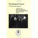Psychological trauma : a developmental approach / edited by Dora Black ... [et al.].