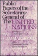 Public papers of the Secretaries-General of the United Nations selected and edited with commentary by Andrew W. Cordier and Wilder Foote /
