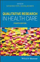 Qualitative research in health care edited by Catherine Pope and Nicholas Mays.