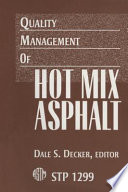 Quality management of hot mix asphalt Dale S. Decker, editor.