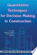 Quantitative techniques for decision making in construction / S.L. Tang ... [et al.].