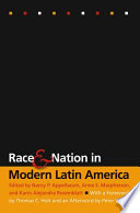 Race and nation in modern Latin America / edited by Nancy P. Appelbaum, Anne S. Macpherson, and Karin Alejandra Rosemblatt ; with a foreword by Thomas C. Holt and an afterword by Peter Wade.