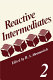 Reactive intermediates edited by R.A. Abramovitch.