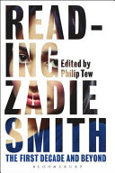 Reading Zadie Smith : the first decade and beyond / edited by Philip Tew.