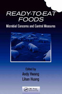 Ready-to-eat foods : microbial concerns and control measures / edited by Andy Hwang, Lihan Huang.
