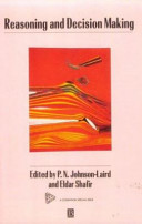 Reasoning and decision making / edited by P.N. Johnson-Laird and Eldar Shafir.