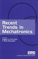 Recent trends in mechatronics / edited by Nadine Le Fort-Pait and Alain Bourjault.