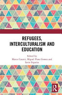 Refugees, interculturalism and education / edited by Marco Catarci, Miguel Prata Gomes and Sávio Siqueira.