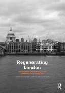 Regenerating London : governance, sustainability and community in a global city / edited by Rob Imrie, Loretta Lees and Mike Raco.