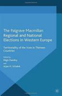 Regional and national elections in Western Europe : territoriality of the vote in thirteen countries / edited by Régis Dandoy and Arjan Schakel.