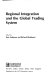 Regional integration and the global trading system / edited by Kym Anderson and Richard Blackhurst.