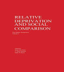 Relative deprivation and social comparison : the Ontario Symposium, volume 4 / edited by James M. Olson, C. Peter Herman, Mark P. Zanna.