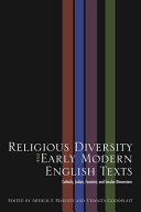 Religious diversity and early modern English texts : Catholic, Judaic, feminist, and secular dimensions / Edited by Arthur F. Marotti and Chanita Goodblatt.