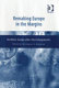 Remaking Europe in the margins : Northern Europe after the enlargements / edited by Christopher S. Browning.
