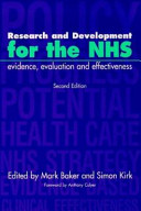 Research and development for the NHS : evidence, evaluation and effectiveness / edited by Mark R. Baker and Simon Kirk ; foreword by Anthony J. Culyer.
