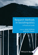 Research methods in sociolinguistics : a practical guide / Edited by Janet Holmes and Kirk Hazen.