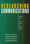 Researching communications : a practical guide to methods in media and cultural analysis / David Deacon ... [et al.].