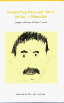 Researching race and social justice in education : essays in honour of Barry Troyna / edited by Pat Sikes and Fazal Rizvi.