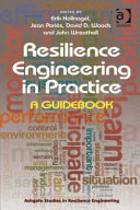 Resilience engineering in practice a guidebook / edited by Erik Hollnagel ... [et al.].
