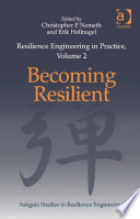 Resilience engineering in practice. edited by Christopher P. Nemeth (Applied Research Associates, Inc., USA), Erik Hollnagel (University of Southern Denmark, Denmark).