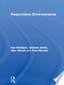 Responsive environments : a manual for designers / Ian Bentley ... [et al.].