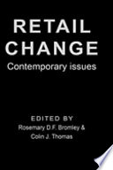 Retail change : contemporary issues / edited by Rosemary D.F. Bromley andColin J. Thomas.