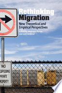 Rethinking migration : new theoretical and empirical perspectives / edited by Alejandro Portes and Josh DeWind.